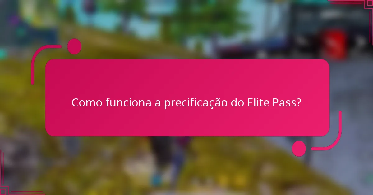 Como funciona a precificação do Elite Pass?