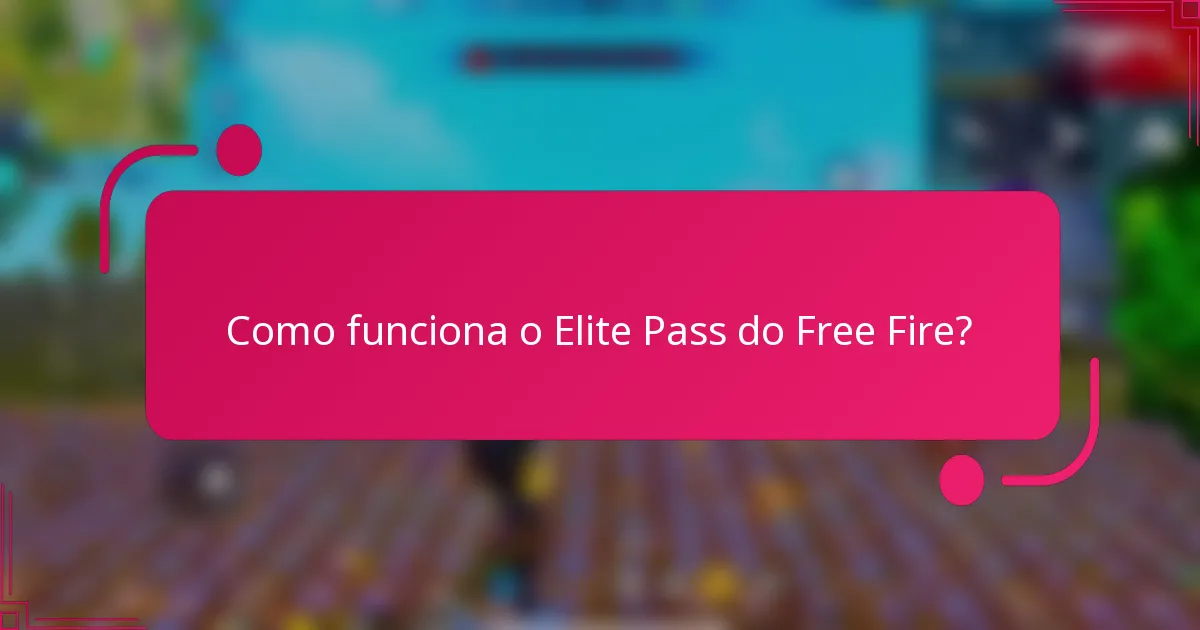 Como funciona o Elite Pass do Free Fire?