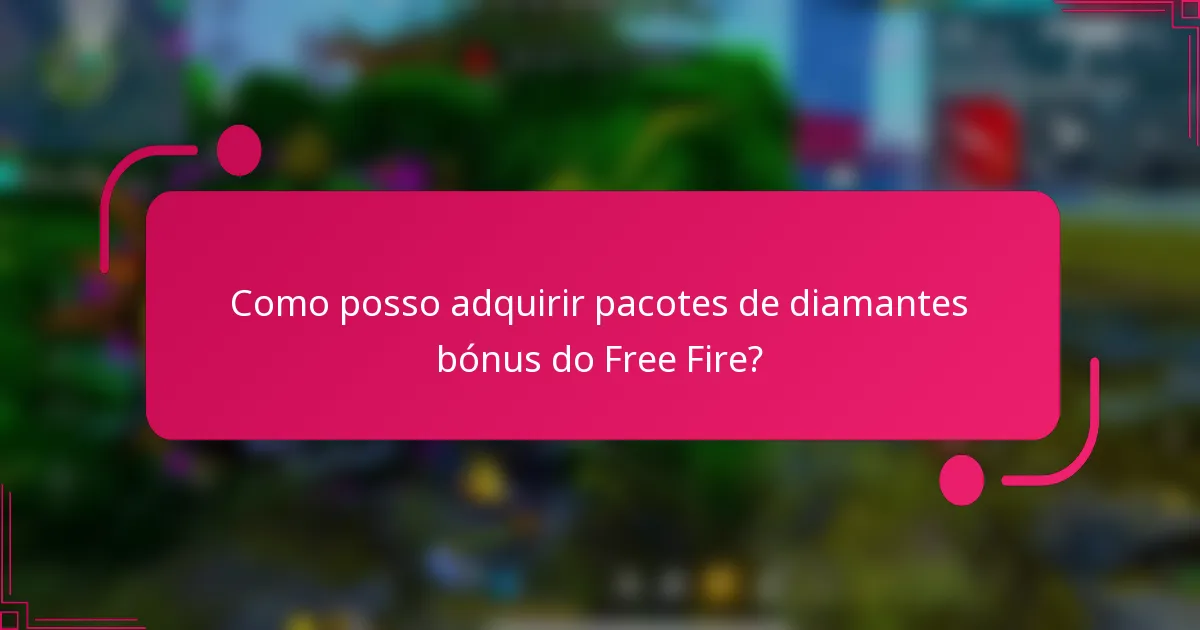 Como posso adquirir pacotes de diamantes bónus do Free Fire?