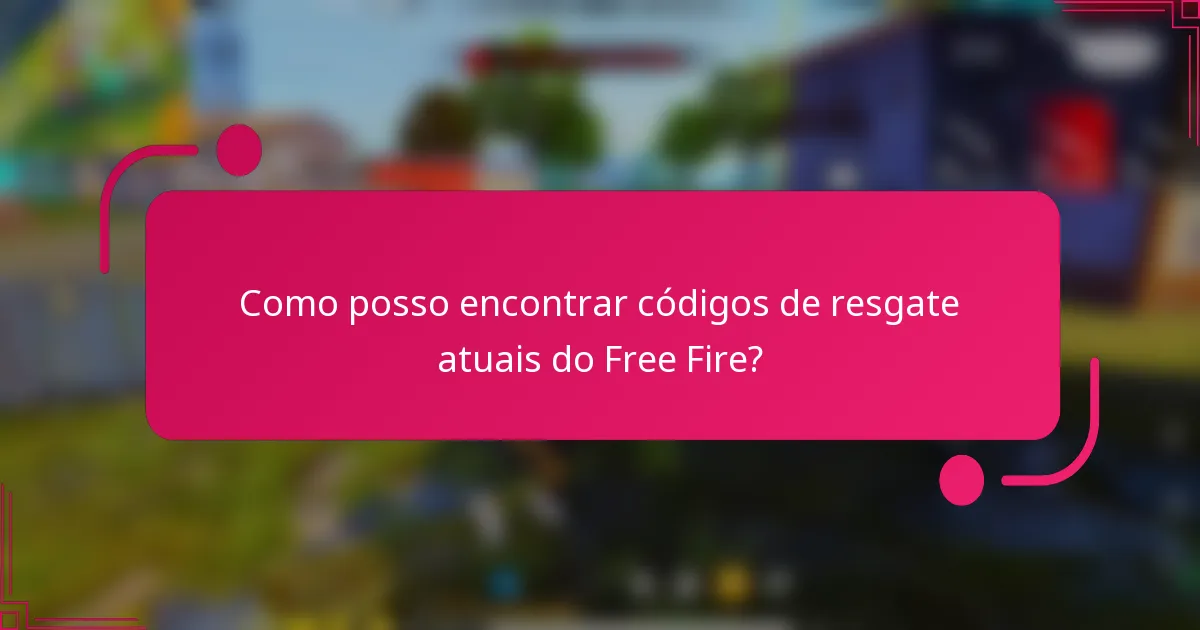 Como posso encontrar códigos de resgate atuais do Free Fire?