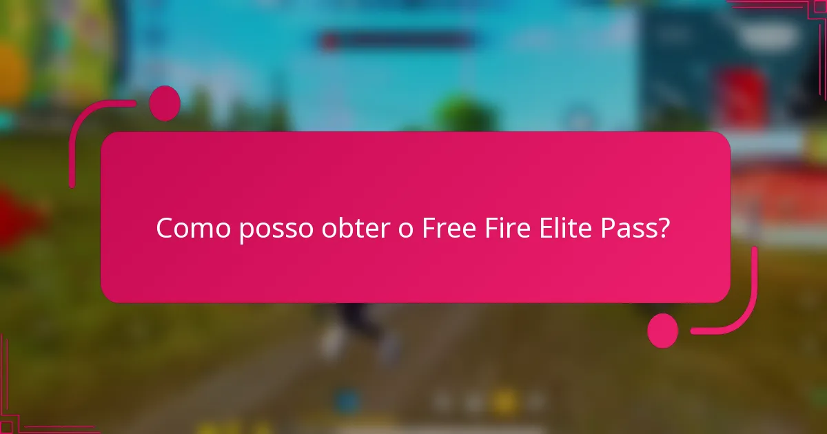 Como posso obter o Free Fire Elite Pass?