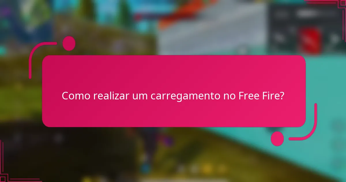 Como realizar um carregamento no Free Fire?