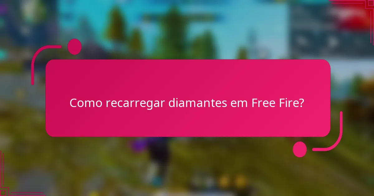 Como recarregar diamantes em Free Fire?