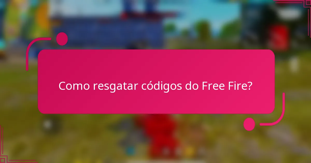 Como resgatar códigos do Free Fire?