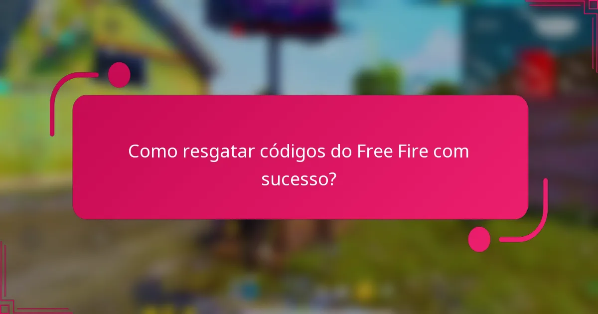 Como resgatar códigos do Free Fire com sucesso?