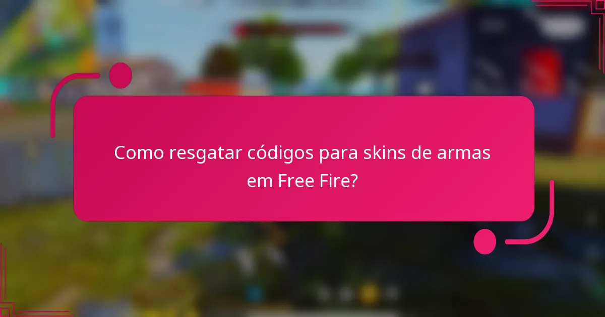 Como resgatar códigos para skins de armas em Free Fire?