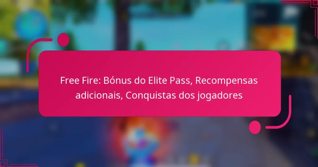 Free Fire: Bónus do Elite Pass, Recompensas adicionais, Conquistas dos jogadores