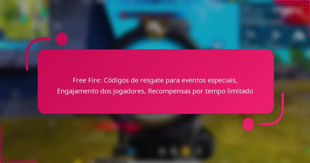 Free Fire: Códigos de resgate para eventos especiais, Engajamento dos jogadores, Recompensas por tempo limitado