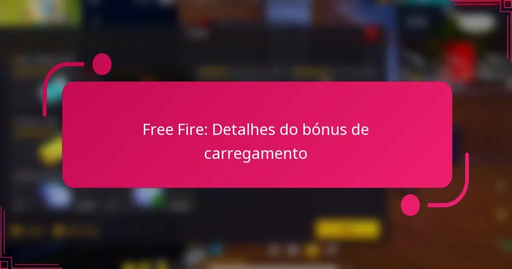 Free Fire: Detalhes do bónus de carregamento