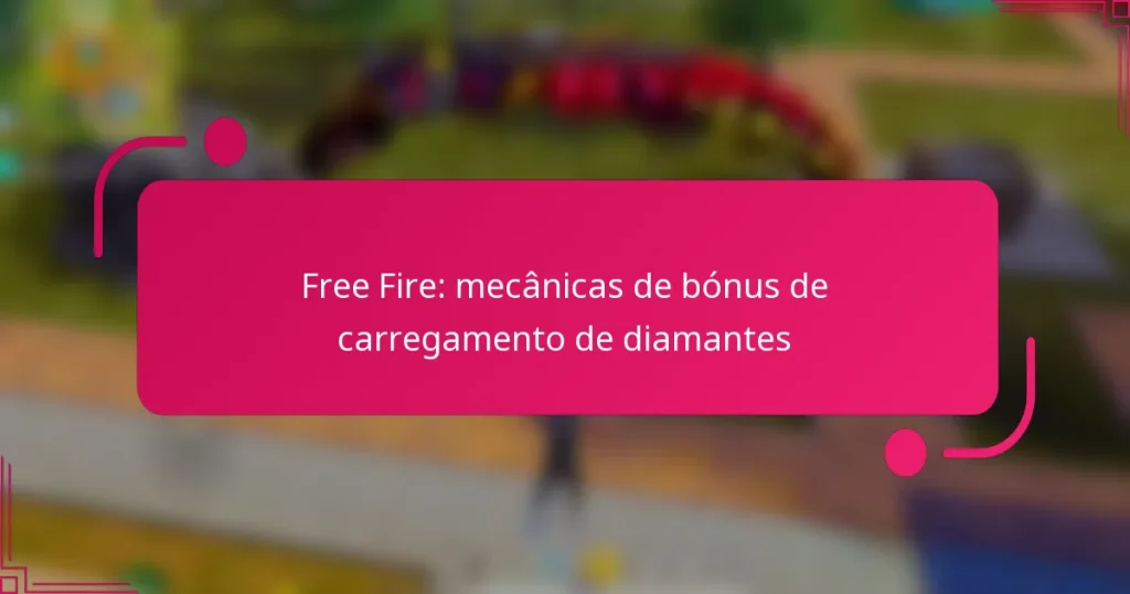 Free Fire: mecânicas de bónus de carregamento de diamantes