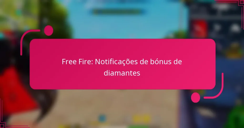 Free Fire: Notificações de bónus de diamantes