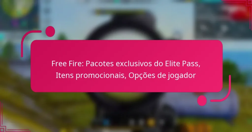 Free Fire: Pacotes exclusivos do Elite Pass, Itens promocionais, Opções de jogador