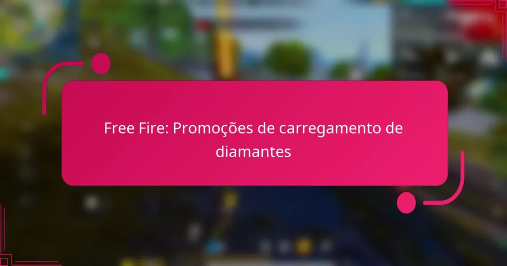 Free Fire: Promoções de carregamento de diamantes
