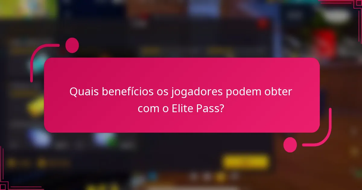 Quais benefícios os jogadores podem obter com o Elite Pass?