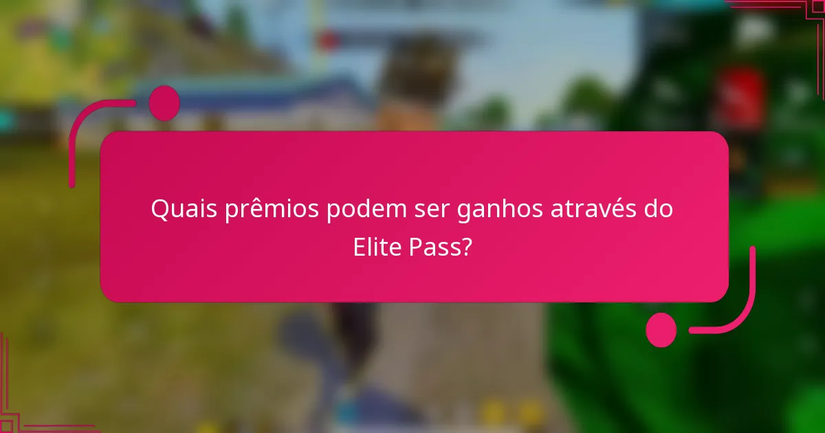 Quais prêmios podem ser ganhos através do Elite Pass?