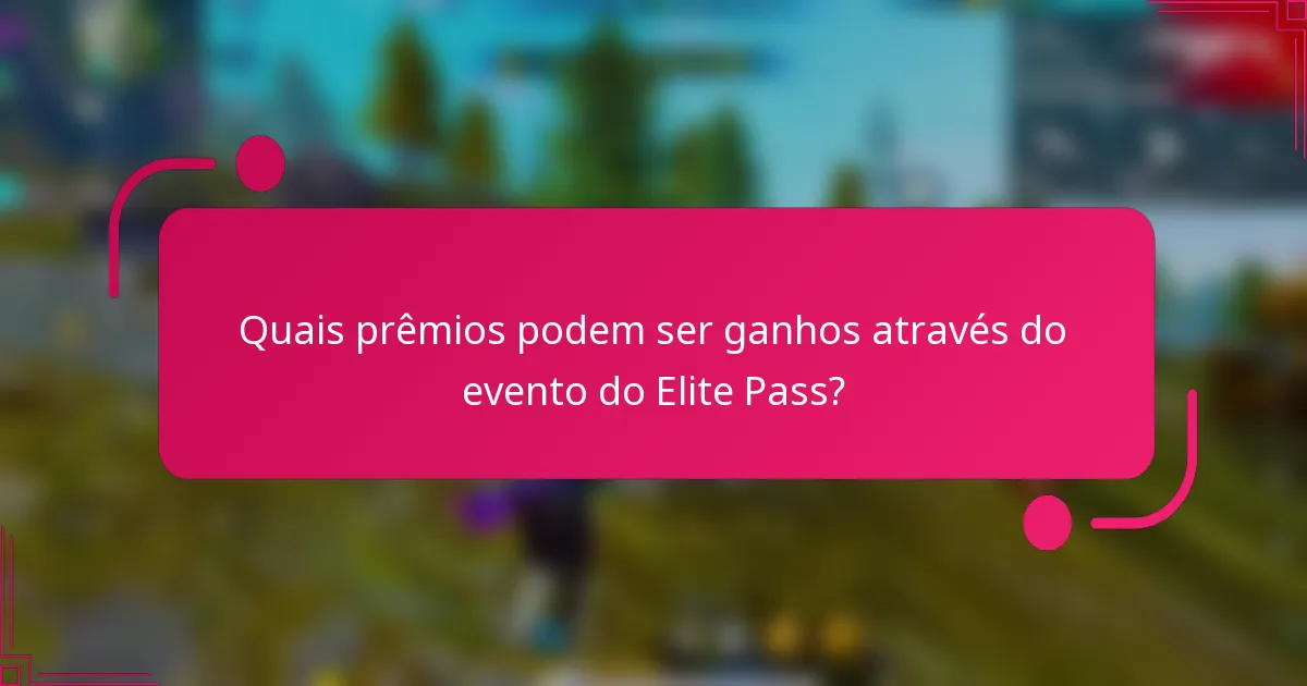 Quais prêmios podem ser ganhos através do evento do Elite Pass?