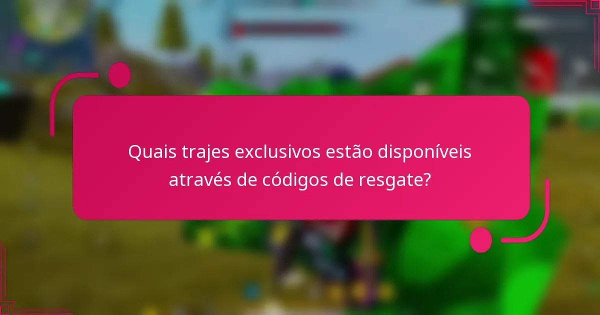 Quais trajes exclusivos estão disponíveis através de códigos de resgate?