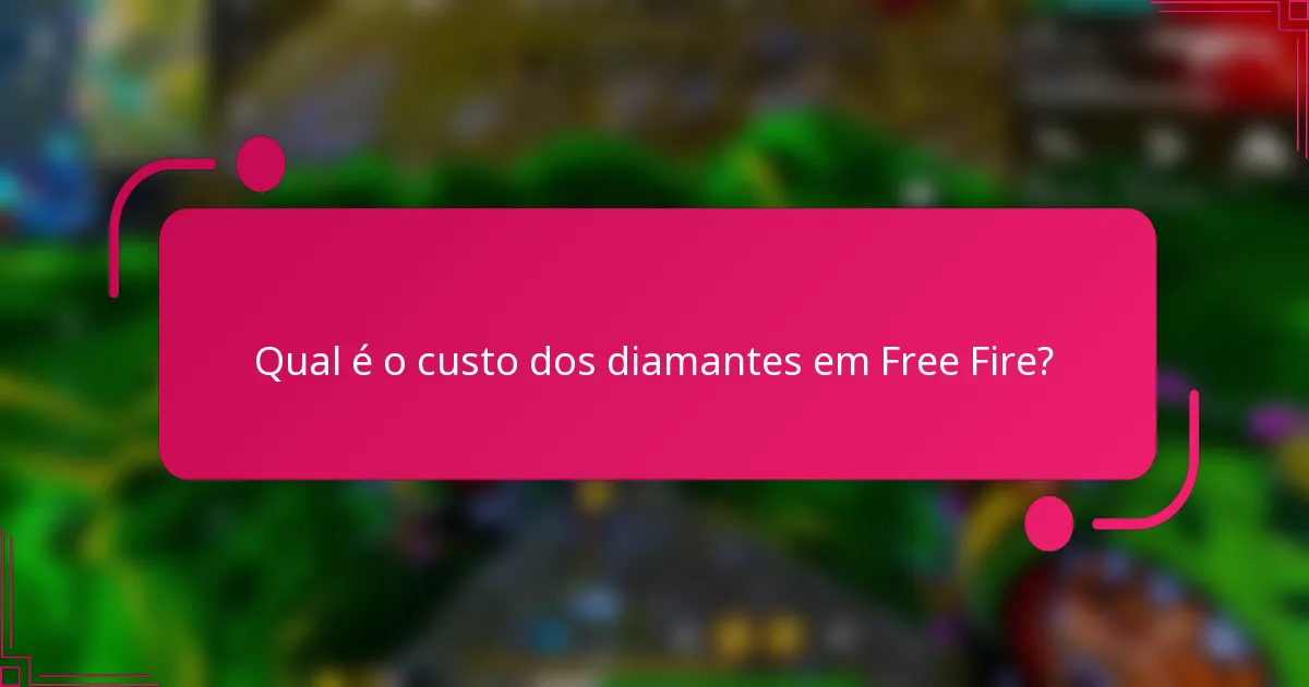 Qual é o custo dos diamantes em Free Fire?