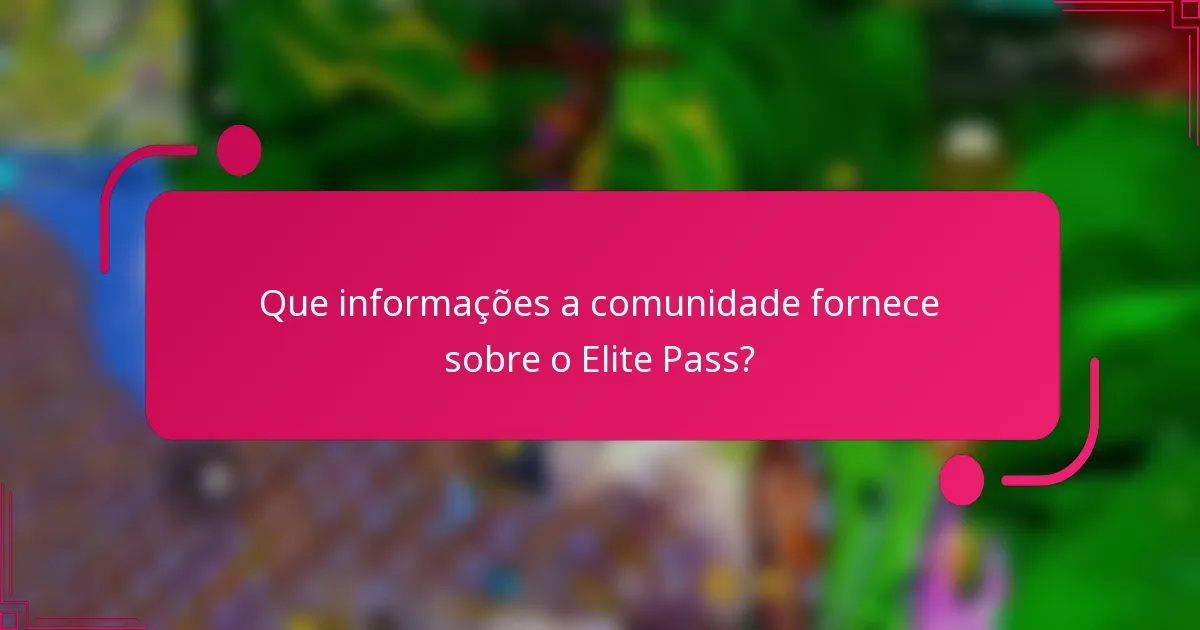 Que informações a comunidade fornece sobre o Elite Pass?